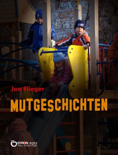 Mutgeschichten (eBook, ePUB) - Flieger, Jan