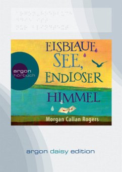 Eisblaue See, endloser Himmel - Rogers, Morgan Callan