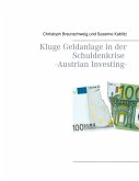 Kluge Geldanlage in der Schuldenkrise -Austrian Investing-