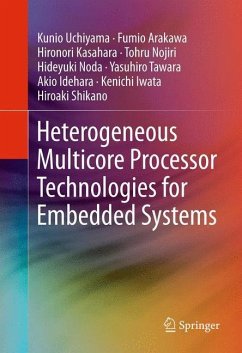 Heterogeneous Multicore Processor Technologies for Embedded Systems - Uchiyama, Kunio;Arakawa, Fumio;Kasahara, Hironori