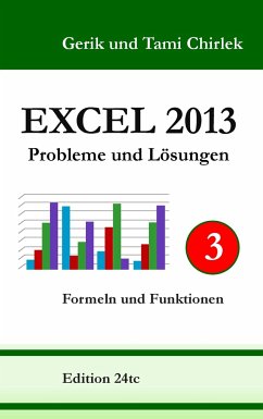 Excel 2013. Probleme und Lösungen. Band 3 - Chirlek, Gerik;Chirlek, Tami