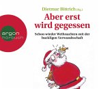 Aber erst wird gegessen, 2 Audio-CDs Aber erst wird gegessen, 2 Audio-CDs