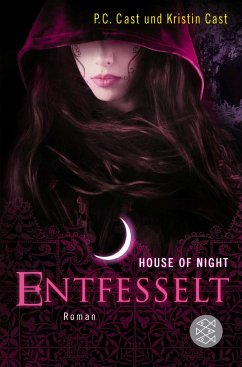 Entfesselt / House of Night Bd.11 - Cast, P. C.;Cast, Kristin