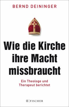 Wie die Kirche ihre Macht missbraucht - Deininger, Bernd