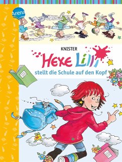 Hexe Lilli stellt die Schule auf den Kopf / Hexe Lilli Bd.1 - KNISTER