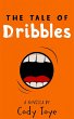 The Tale of Dribbles (eBook, ePUB) - Bild 1
