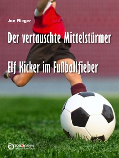 Der vertauschte Mittelstürmer (eBook, ePUB) - Flieger, Jan