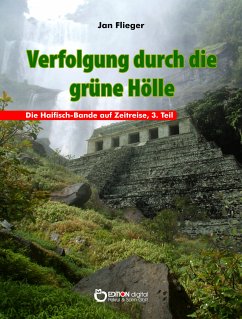 Verfolgung durch die grüne Hölle (eBook, ePUB) - Flieger, Jan