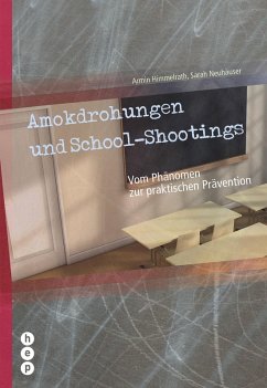 Amokdrohungen und School Shootings (eBook, ePUB) - Himmelrath, Armin; Neuhäuser, Sarah