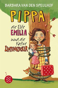 Pippa, die Elfe Emilia und die Katze Zimtundzucker / Pippa und die Elfe Emilia Bd.1 - Speulhof, Barbara van den
