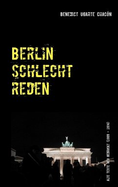 Berlin schlechtreden - Ugarte Chacón, Benedict