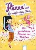 Die gestohlene Stimme des Drachen / Hanna und die magischen Tiere Bd.1