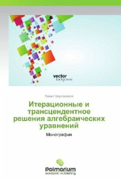 Iteratsionnye i transtsendentnoe resheniya algebraicheskikh uravneniy - Chkhartishvili, Levan