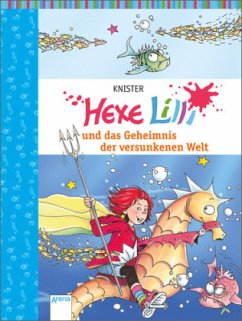 Hexe Lilli und der Geheimnis der versunkenen Welt / Hexe Lilli Bd.8 - KNISTER