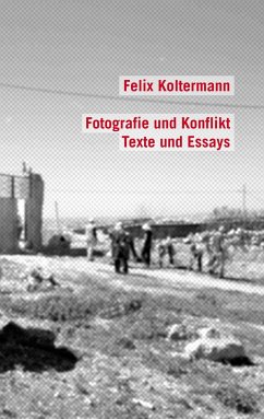 Fotografie und Konflikt - Koltermann, Felix