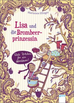 Viele Törtchen für ein Abenteuer / Lisa und die Brombeerprinzessin Bd.3 - Efinger, Marianne