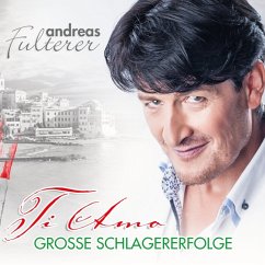 Ti Amo-Große Schlagererfolge - Fulterer,Andreas