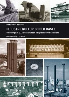 Industriekultur beider Basel - Bärtschi, Hans-Peter