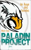 Im Auge des Feindes / Paladin Project Bd.2