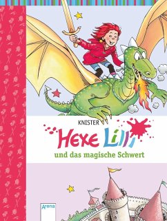 Hexe Lilli und das magische Schwert / Hexe Lilli Bd.9 - KNISTER