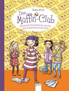 Allerbeste Freundinnen und der Anti-Schüchternheitsplan / Der Muffin-Club Bd.4 - Alves, Katja