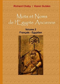 Mots et Noms de l'Egypte Ancienne - Chaby, Richard;Gulden, Karen