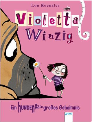 Ein hundenasengroßes Geheimnis / Violetta Winzig Bd.2