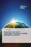 Happiness and Joy in Spirituality: Teachings of IMAM ISKENDER ALI MIHR