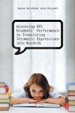 Assessing Efl Students' Performance in Translating Idiomatic Expressions Into Kurdish