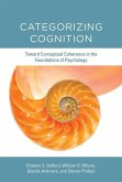 Categorizing Cognition: Toward Conceptual Coherence in the Foundations of Psychology