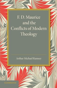 F. D. Maurice and the Conflicts of Modern Theology - Ramsey, Arthur Michael