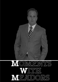 Moments with Meadors - Meadors, Justin