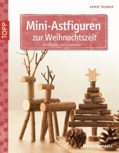 Mini-Astfiguren zur Weihnachtszeit - Täubner, Armin