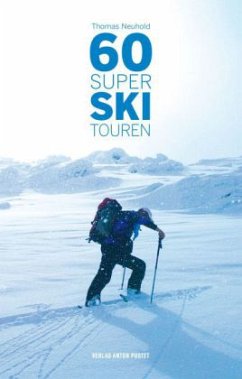 60 Super Skitouren - Neuhold, Thomas