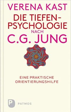 Die Tiefenpsychologie nach C.G.Jung - Kast, Verena
