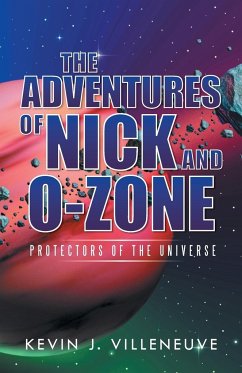 The Adventures of Nick and O-Zone - Villeneuve, Kevin J.