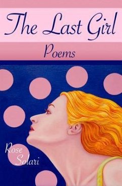 The Last Girl: Poems - Solari, Rose