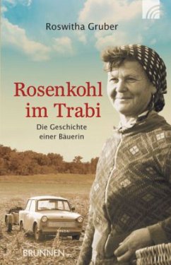 Rosenkohl im Trabi - Gruber, Roswitha