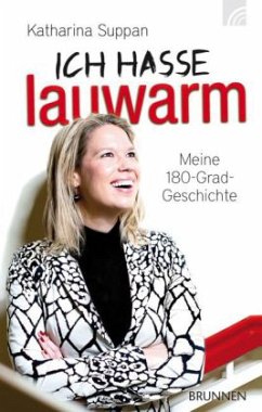 Ich hasse lauwarm - Suppan, Katharina