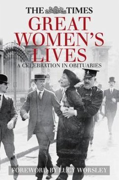 The Times Great Women's Lives: A Celebration in Obituaries