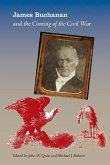 James Buchanan and the Coming of the Civil War James Buchanan and the Coming of the Civil War