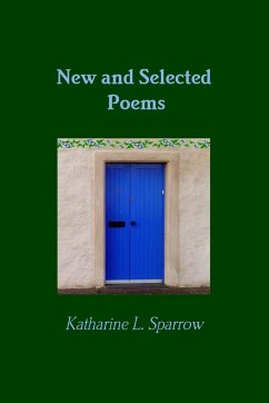 New and Selected Poems - Sparrow, Katharine L.