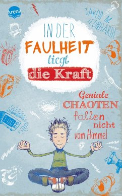 In der Faulheit liegt die Kraft / Felix Bd.2 - Leonhardt, Jakob M.