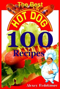 The Best Hot Dog 100 Recipes - Evdokimov, Alexey