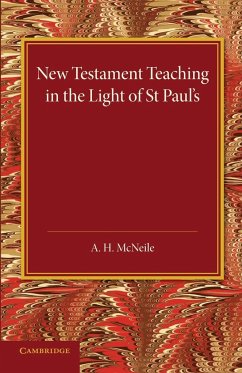 New Testament Teaching in the Light of St Paul's - McNeile, A. H.