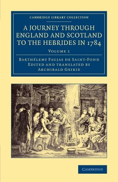 A Journey Through England and Scotland to the Hebrides in 1784 - Faujas-De-St-Fond, Barthelemy