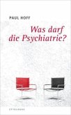 Was darf die Psychiatrie?