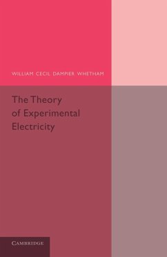 The Theory of Experimental Electricity - Dampier-Whetham, William Cecil