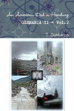 An American Dad in Hamburg - Germania II - Vol.2 - Santorius, T.