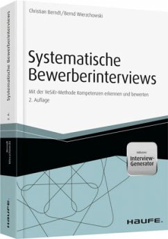 Systematische Bewerberinterviews - inkl. Interview-Generator - Berndt, Christian; Wierzchowski, Bernd